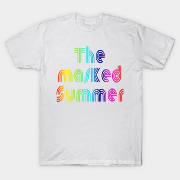 The masked Summer - Shirt - 500 Days of the Pandemic - #2 T-Shirt by Art-Frankenberg